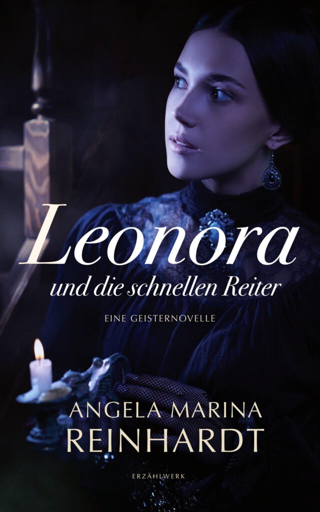 Angela Marina Reinhardt: Leonora und die schnellen Reiter