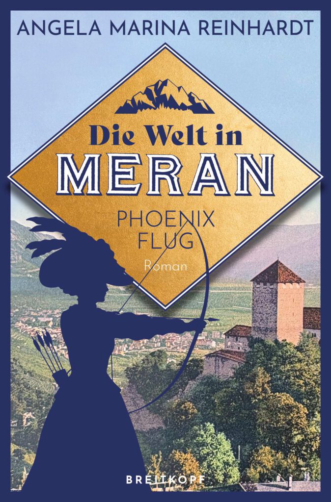Buchcover zu Angela Marina Reinhardt: Die Welt in Meran - Phönixflug